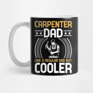 Carpenter Dad Like A Regular Dad But  Cooler Mug